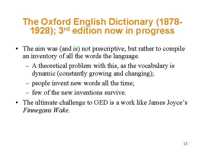 The Oxford English Dictionary (18781928); 3 rd edition now in progress • The aim The Oxford English Dictionary (18781928); 3 rd edition now in progress • The aim