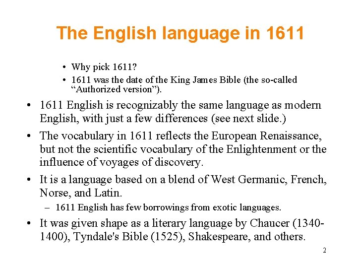 The English language in 1611 • Why pick 1611? • 1611 was the date The English language in 1611 • Why pick 1611? • 1611 was the date