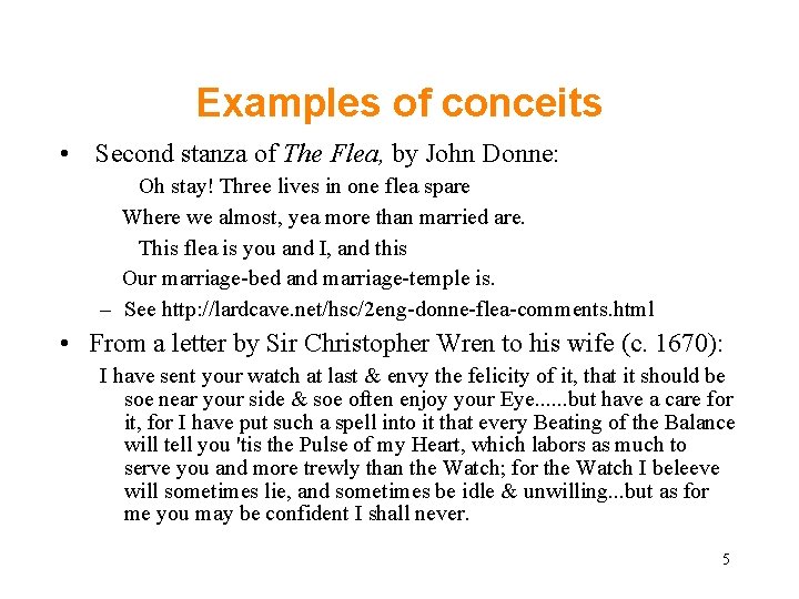 Examples of conceits • Second stanza of The Flea, by John Donne: Oh stay! Examples of conceits • Second stanza of The Flea, by John Donne: Oh stay!
