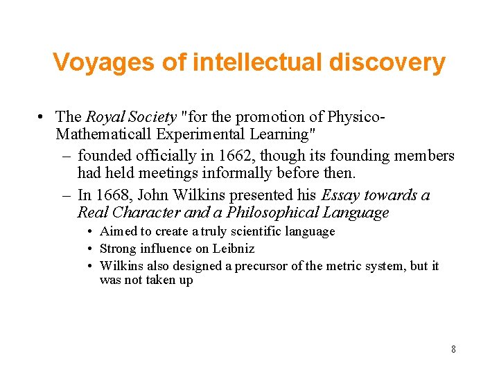 Voyages of intellectual discovery • The Royal Society "for the promotion of Physico. Mathematicall Voyages of intellectual discovery • The Royal Society "for the promotion of Physico. Mathematicall