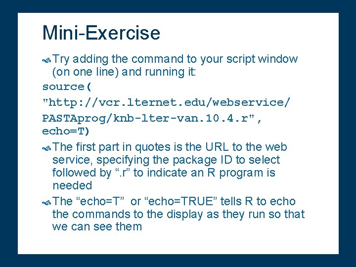 Mini-Exercise Try adding the command to your script window (on one line) and running