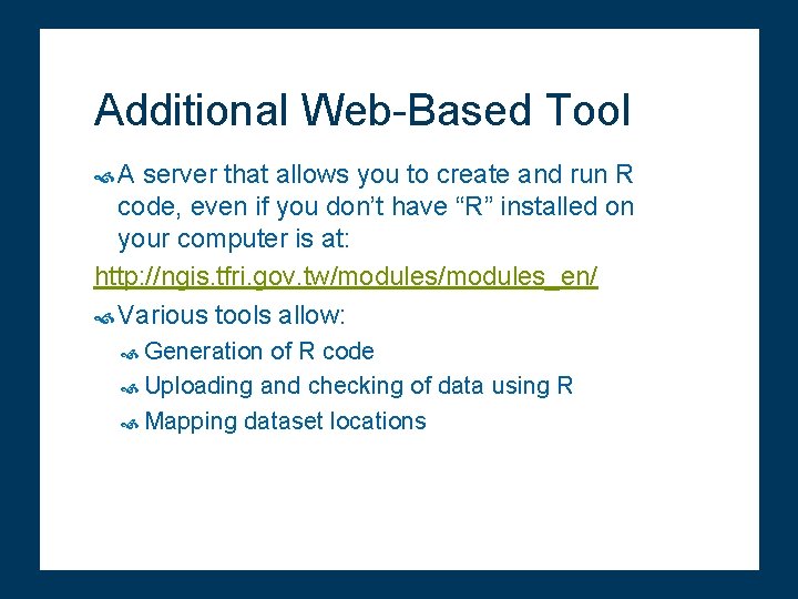 Additional Web-Based Tool A server that allows you to create and run R code,