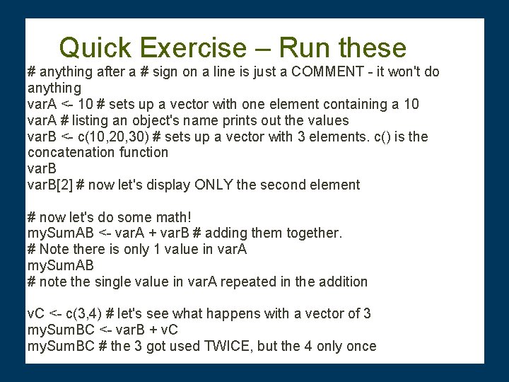 Quick Exercise – Run these # anything after a # sign on a line
