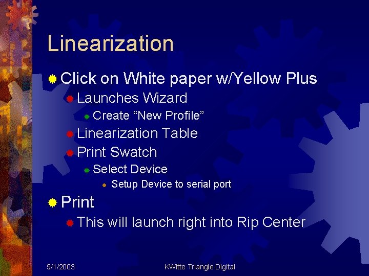 Linearization ® Click on White paper w/Yellow Plus ® Launches ® Wizard Create “New