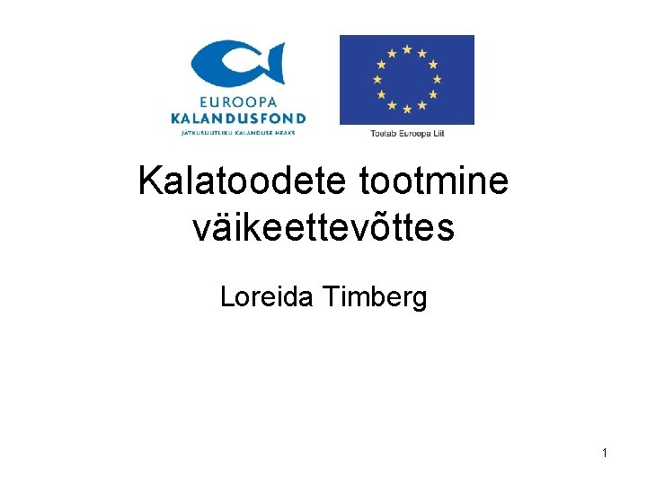 Kalatoodete tootmine väikeettevõttes Loreida Timberg 1 