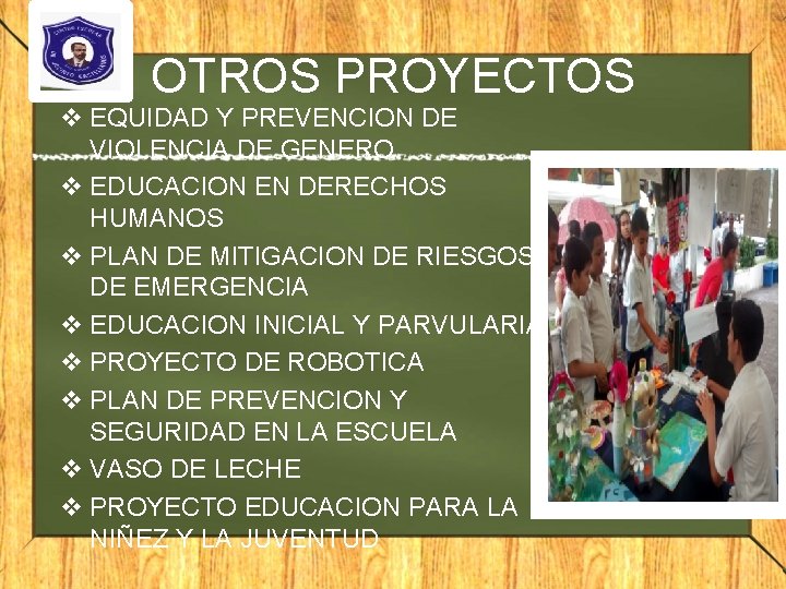 OTROS PROYECTOS v EQUIDAD Y PREVENCION DE VIOLENCIA DE GENERO. v EDUCACION EN DERECHOS