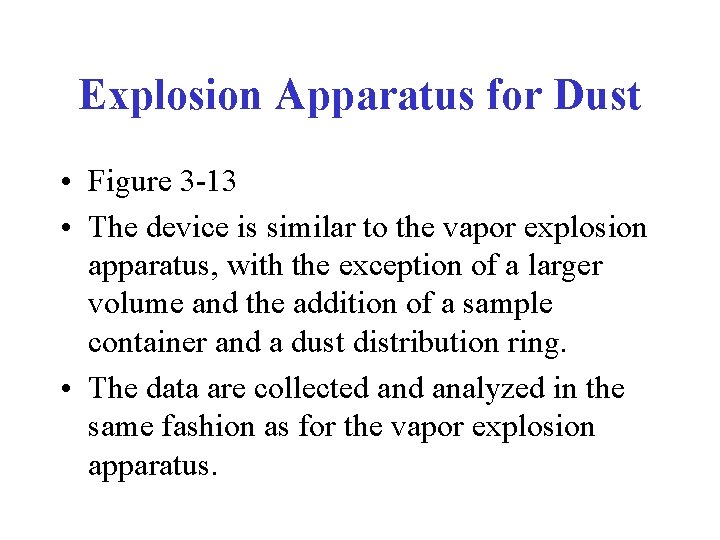 Explosion Apparatus for Dust • Figure 3 -13 • The device is similar to