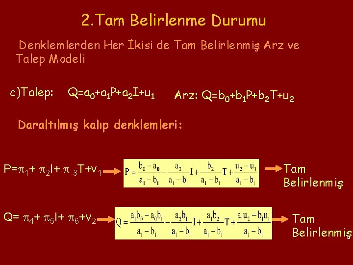 2. Tam Belirlenme Durumu Denklemlerden Her İkisi de Tam Belirlenmiş Arz ve Talep Modeli