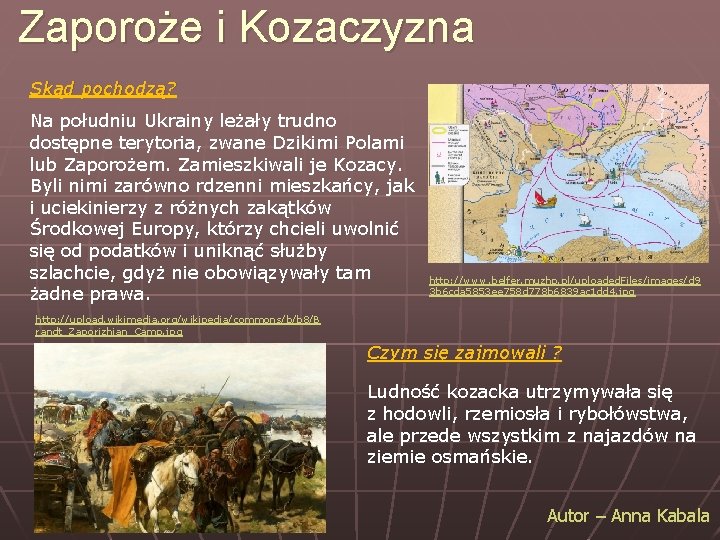 Zaporoże i Kozaczyzna Skąd pochodzą? Na południu Ukrainy leżały trudno dostępne terytoria, zwane Dzikimi