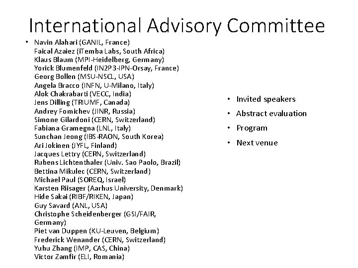 International Advisory Committee • Navin Alahari (GANIL, France) Faical Azaiez (i. Temba Labs, South