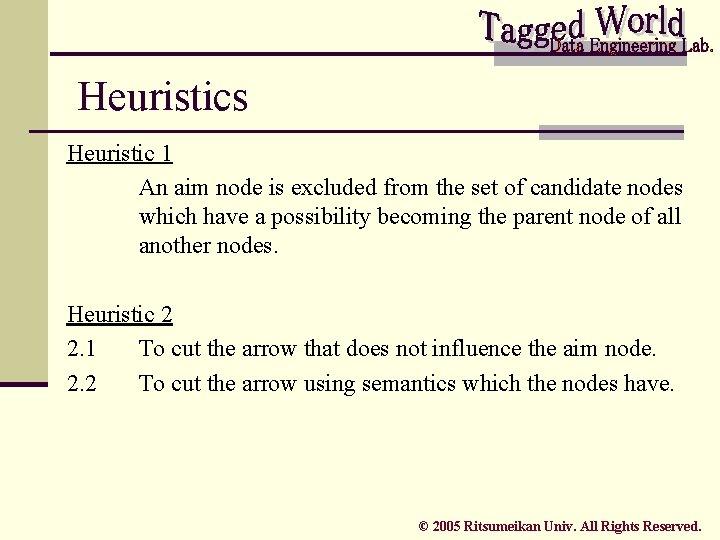 Heuristics Heuristic 1 An aim node is excluded from the set of candidate nodes