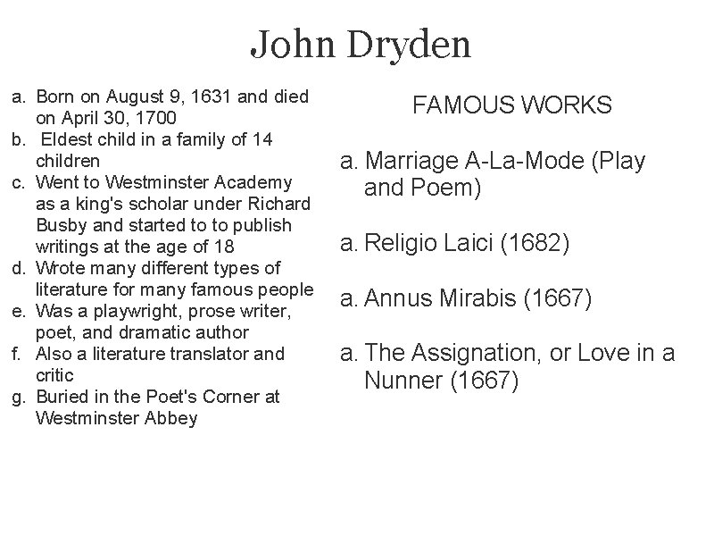  John Dryden a. Born on August 9, 1631 and died on April 30,