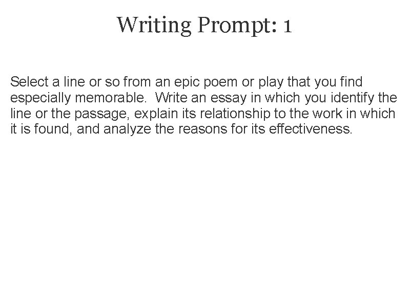 Writing Prompt: 1 Select a line or so from an epic poem or play