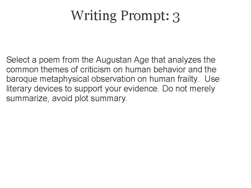 Writing Prompt: 3 Select a poem from the Augustan Age that analyzes the common