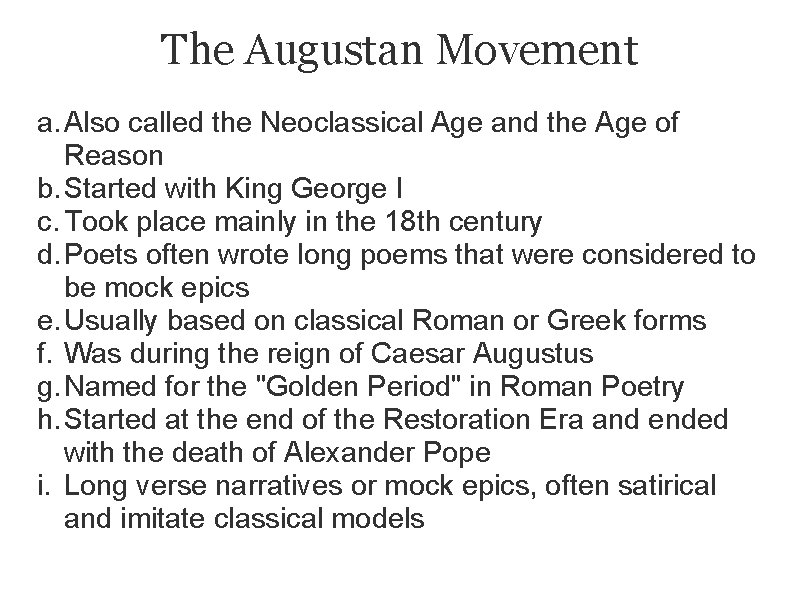 The Augustan Movement a. Also called the Neoclassical Age and the Age of Reason