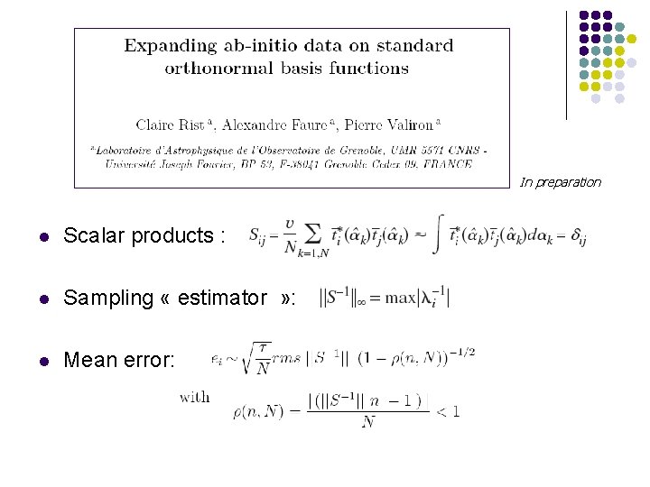 In preparation l Scalar products : l Sampling « estimator » : l Mean