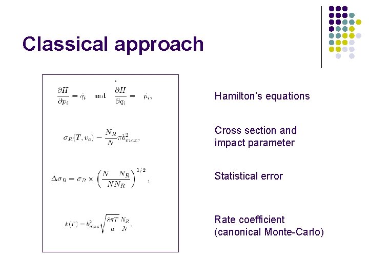 Classical approach Hamilton’s equations Cross section and impact parameter Statistical error Rate coefficient (canonical