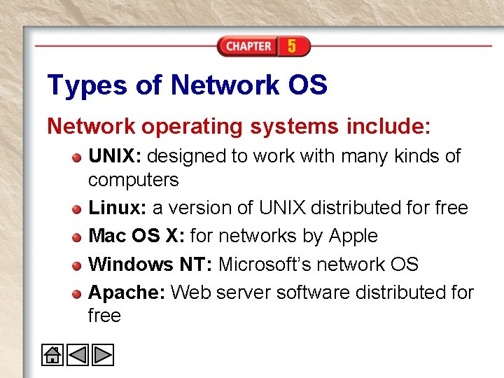 5 Types of Network OS Network operating systems include: UNIX: designed to work with