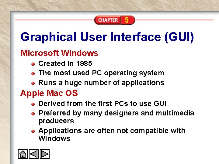 5 Graphical User Interface (GUI) Microsoft Windows Created in 1985 The most used PC