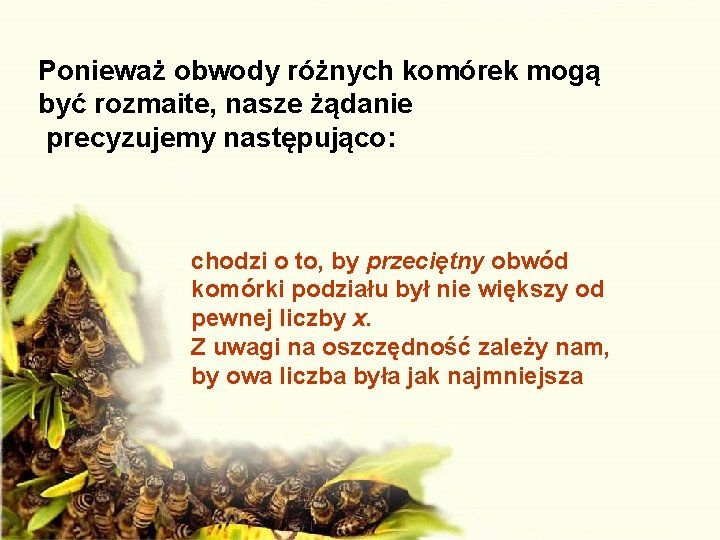 Ponieważ obwody różnych komórek mogą być rozmaite, nasze żądanie precyzujemy następująco: chodzi o to,