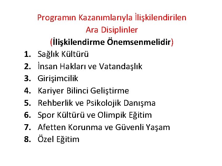 1. 2. 3. 4. 5. 6. 7. 8. Programın Kazanımlarıyla İlişkilendirilen Ara Disiplinler (İlişkilendirme