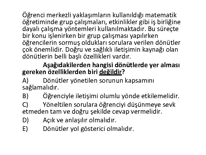 Öğrenci merkezli yaklaşımların kullanıldığı matematik öğretiminde grup çalışmaları, etkinlikler gibi iş birliğine dayalı çalışma