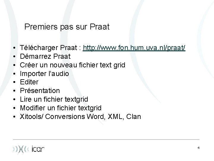 Premiers pas sur Praat • • • Télécharger Praat : http: //www. fon. hum.