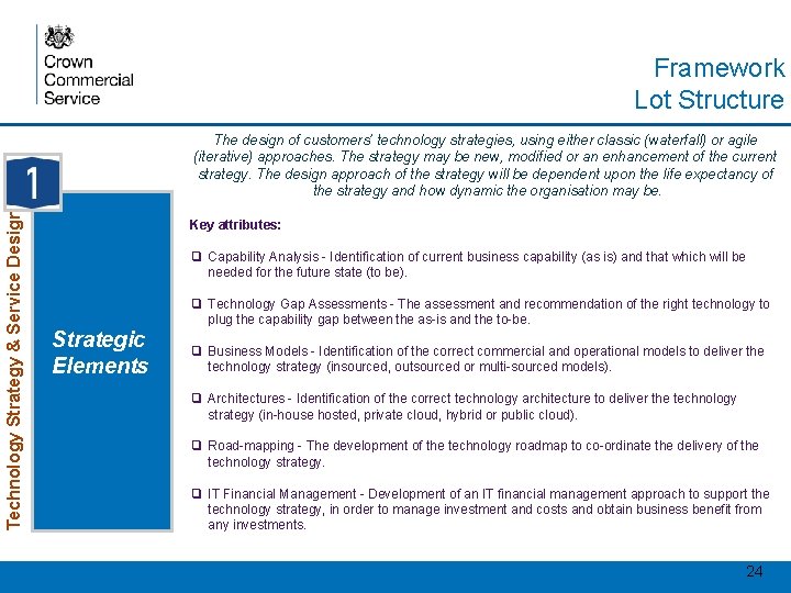 Framework Lot Structure Programmes and Large Projects Key attributes: Operational Services Transition and Transformation