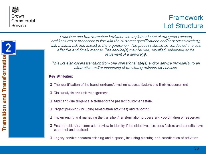 Programmes and Large Projects Operational Services Transition and transformation facilitates the implementation of designed