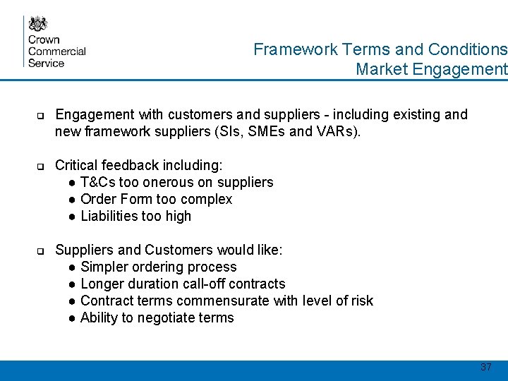 Framework Terms and Conditions Market Engagement ❑ Engagement with customers and suppliers - including