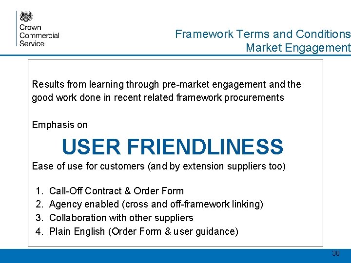 Framework Terms and Conditions Market Engagement Results from learning through pre-market engagement and the