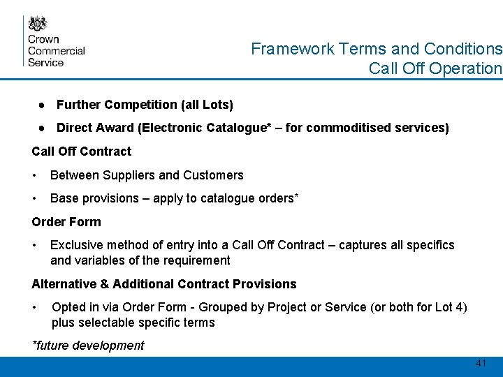Framework Terms and Conditions Call Off Operation ● Further Competition (all Lots) ● Direct
