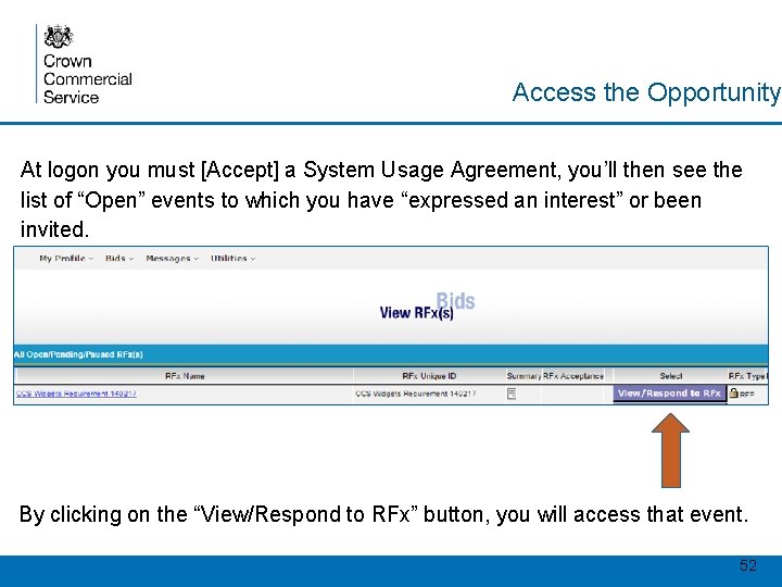 Access the Opportunity At logon you must [Accept] a System Usage Agreement, you’ll then