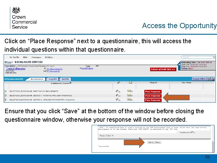 Access the Opportunity Click on “Place Response” next to a questionnaire, this will access