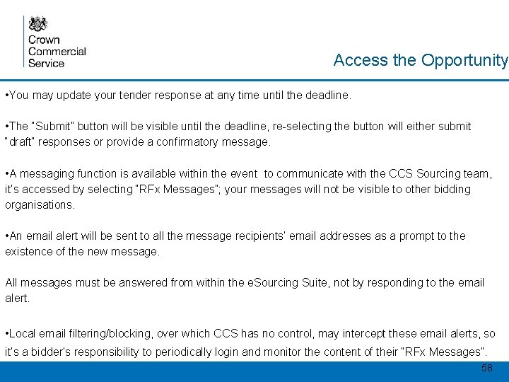 Access the Opportunity • You may update your tender response at any time until