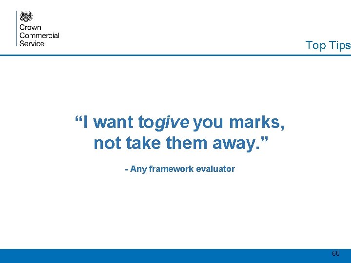 Top Tips “I want togive you marks, not take them away. ” - Any