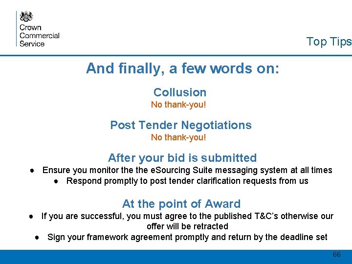 Top Tips And finally, a few words on: Collusion No thank-you! Post Tender Negotiations