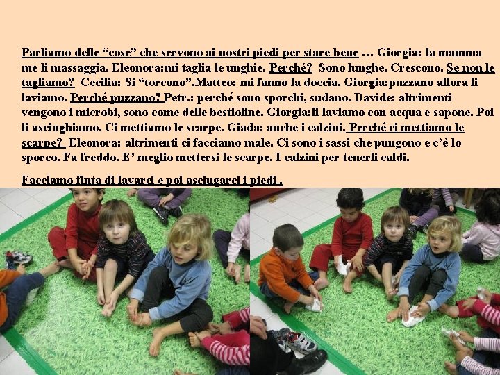 Parliamo delle “cose” che servono ai nostri piedi per stare bene … Giorgia: la