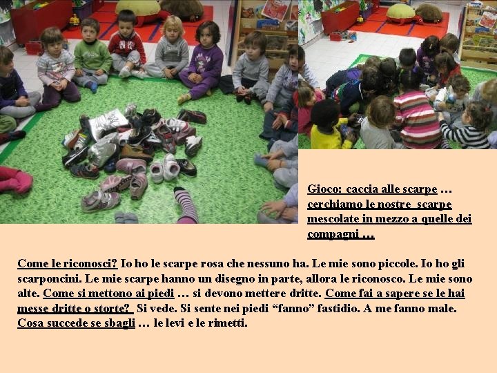 Gioco: caccia alle scarpe … cerchiamo le nostre scarpe mescolate in mezzo a quelle