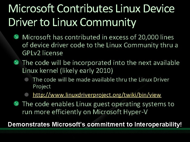 Microsoft Contributes Linux Device Driver to Linux Community Microsoft has contributed in excess of