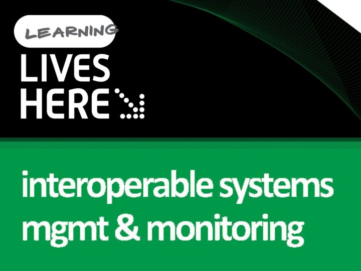 interoperable systems mgmt & monitoring 