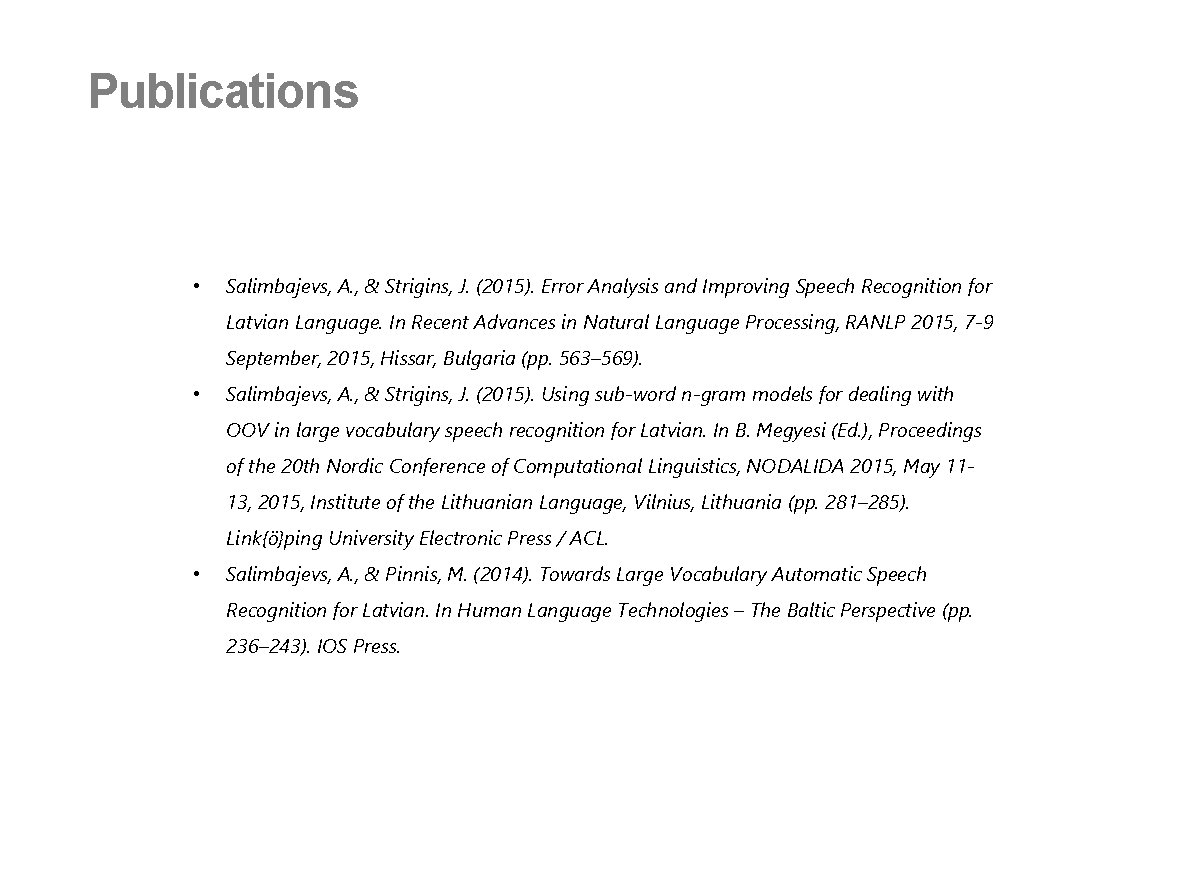 Publications • Salimbajevs, A. , & Strigins, J. (2015). Error Analysis and Improving Speech