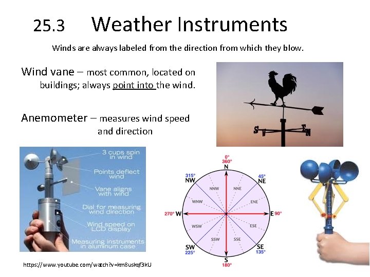 25. 3 Weather Instruments Winds are always labeled from the direction from which they