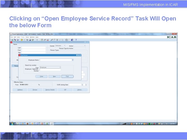 MIS/FMS Implementation in ICAR Clicking on “Open Employee Service Record” Task Will Open the