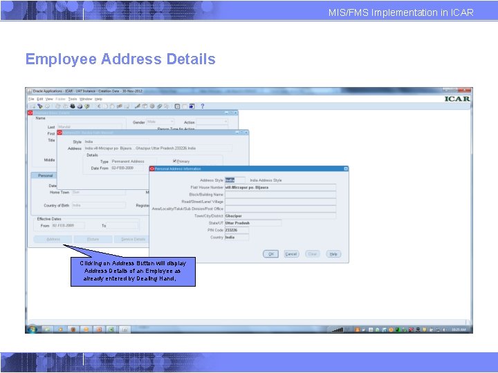 MIS/FMS Implementation in ICAR Employee Address Details Clicking on Address Button will display Address