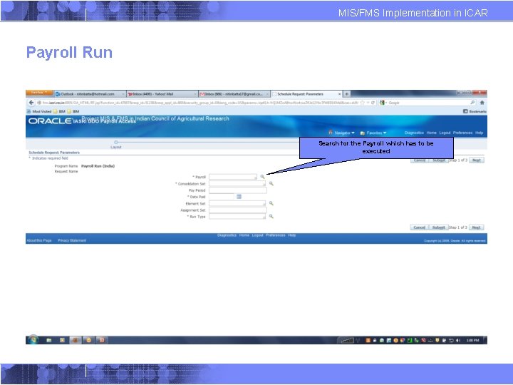 MIS/FMS Implementation in ICAR Payroll Run Search for the Payroll which has to be