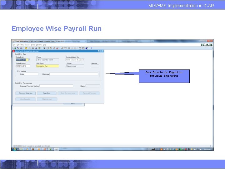 MIS/FMS Implementation in ICAR Employee Wise Payroll Run Core Form to run Payroll for