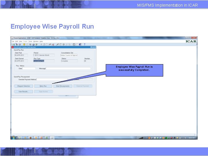 MIS/FMS Implementation in ICAR Employee Wise Payroll Run is successfully Completed. . 
