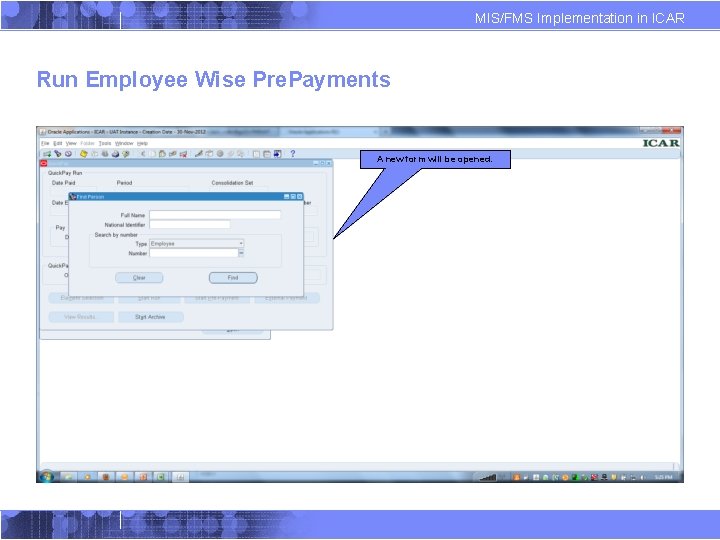 MIS/FMS Implementation in ICAR Run Employee Wise Pre. Payments A new form will be