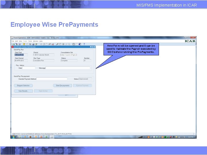 MIS/FMS Implementation in ICAR Employee Wise Pre. Payments New Form will be opened and